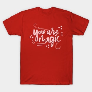 You are magic T-Shirt